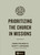 Prioritizing the Church in Missions by John Folmar, Scott Logsdon, Jonathan Leeman, Scott Logsdon, Brooks Buser, Conrad Mbewe, 9798874902308