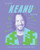 What Keanu Says (The Unofficial Collection) by Quadrille Quadrille Quadrille, 9781837833726