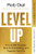 Level Up (How to Get Focused, Stop Procrastinating, and Upgrade Your Life) by Rob Dial, 9780063224711