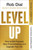 Level Up (How to Get Focused, Stop Procrastinating, and Upgrade Your Life) by Rob Dial, 9780063224711