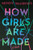How Girls Are Made by Mindy McGinnis, 9780063370692