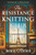 The Resistance Knitting Club by Jenny O'Brien, 9781837002566