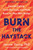Burn the Haystack (Decode Dating, Torch the Duds, and Make Room for Men Who Matter) by Jennie Young, PhD, 9780063447578
