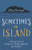 Sometimes An Island by Ellen Meeropol, 9781961864504
