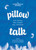Pillow Talk (Real People. Real Stories. Real Awkward) by Angelina Jimenez, Heather Hendrie, 9781990160677