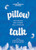 Pillow Talk (Real People. Real Stories. Real Awkward) by Angelina Jimenez, Heather Hendrie, 9781990160677
