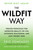 The Wildfit Way (Proven Principles for Improved Quality of Life, Extended Healthspan, and Easy Weight Loss) by Eric Edmeades, 9781401975951