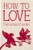 How to Love (Hardcover Gift Edition) (Miniature Edition) by Thich Nhat Hanh, Jason DeAntonis, 9781888375565