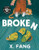 Broken - 9781774882009 by X. Fang