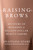 Raising Brows (My Story of Building a Billion-Dollar Beauty Empire) by Anastasia Soare, 9798217044542