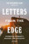 The Explorers Club Presents: Letters from the Edge (Stories of Curiosity, Bravery, and Discovery) by The Explorers Club, Jeff Wilser, 9780593240038