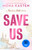 Save Us by Mona Kasten, Rachel Ward, 9780593954249