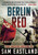 Berlin Red (An Inspector Pekkala Novel of Suspense) by Sam Eastland, 9781623160906