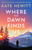 Where the Dawn Finds Us by Kate Hewitt, 9781837000395