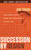 Succession by Design (How Visionary Leaders Prepare Their Organization for What's Next) by Jim Erben, 9781637634639