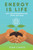 Energy is Life (Why Environmentalism Went Nuclear) by Zion Lights, 9781917458450
