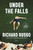 Under the Falls (A Novel) by Richard Russo, 9798217346950