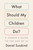 What Should My Children Do? (A Human's Guide to the Age of AI) by Daniel Susskind, 9798217061716