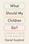 What Should My Children Do? (A Human's Guide to the Age of AI) by Daniel Susskind, 9798217061716