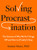 Solving Procrastination (The Science of Why We Put Things Off and How to (Finally!) Stop) by Itamar Shatz, Ph.D., 9798217047406