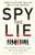 Spy the Lie (Former CIA Officers Teach You How to Detect Deception) - 9781250456106 by Philip Houston, Michael Floyd, Susan Carnicero, Don Tennant