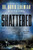 Shattered (A Novel) by Dr.  David Jeremiah, Sam O'Neal, 9781400350773
