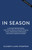 In Season (A 90-Day Devotional for Young Female Athletes to Build Faith, Strengthen Confidence, and Train a Growth Mindset) by Elizabeth Laing Thompson, 9780310179184