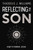 Reflecting the Son (How to Mirror Jesus) by Thaddeus J. Williams, 9780310182849
