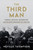 The Third Man (Churchill, Roosevelt, Mackenzie King, and the Untold Friendships that Won WWII) by Neville Thompson, 9781989555262