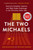 The Two Michaels (Innocent Canadian Captives and High Stakes Espionage in the US-China Cyber War) by Fen Hampson, Mike Blanchfield, 9781989555545