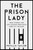 The Prison Lady (True Stories and Life Lessons from Both Sides of the Bars) by Phyllis Taylor, 9781989555972