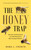 The Honey Trap (How the Good Intentions of Urban Beekeepers Risk Ecological Disaster) by Dana Church, 9781990823855