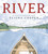River by Elisha Cooper, Elisha Cooper, 9781338312263