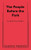 The People Before the Park by Keith Josepf Adkins, 9780573711664