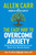 Allen Carr: The Easy Way to Overcome Anxiety (Build Emotional Resilience and Boost Your Mental Health) by Allen Carr, 9781398838932