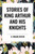 Stories of King Arthur and His Knights by Thomas Malory, U. Waldo Cutler, 9798880912094