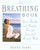 The Breathing Book (Good Health and Vitality Through Essential Breath Work) by Donna Farhi, 9780805042979