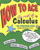How to Ace the Rest of Calculus (The Streetwise Guide, Including MultiVariable Calculus) by Colin Adams, Abigail Thompson, Joel Hass, 9780716741749
