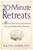 20-Minute Retreats (Revive Your Spirit in Just Minutes a Day with Simple, Self-Led Practices) by Rachel Harris, 9780805064513