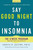 Say Good Night to Insomnia (The Six-Week, Drug-Free Program Developed At Harvard Medical School) by Gregg D. Jacobs, Herbert Benson, 9780805089585
