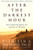 After the Darkest Hour (How Suffering Begins the Journey to Wisdom) by Kathleen A. Brehony, 9780805064360