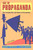 Age of Propaganda (The Everyday Use and Abuse of Persuasion) by Anthony Pratkanis, Elliot Aronson, 9780805074031