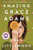 Amazing Grace Adams (A Novel) by Fran Littlewood, 9781250857019