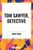 TOM SAWYER, DETECTIVE by Mark Twain, 9798880923823