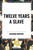 Twelve Years a Slave (An African American Heritage Book) by Solomon Northup, 9798880924172