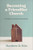Becoming a Friendlier Church (A Pathway to Genuine Community) by Matthew D. Kim, 9781540906144