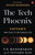 The Tech Phoenix (SATYAM'S 100 DAY TURNAROUND) by V. Pattabhi Ram, T.N. Manoharan, 9789355208224