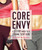 Core Envy: A 3-Step Guide to a Strong, Sexy Core (A 3-Step Guide to a Strong, Sexy Core) by Allison Westfahl, 9781937715342
