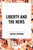 Liberty and the News by Walter Lippmann, 9798880907427