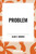Problem by Alan  E. Nourse, 9798880910205
